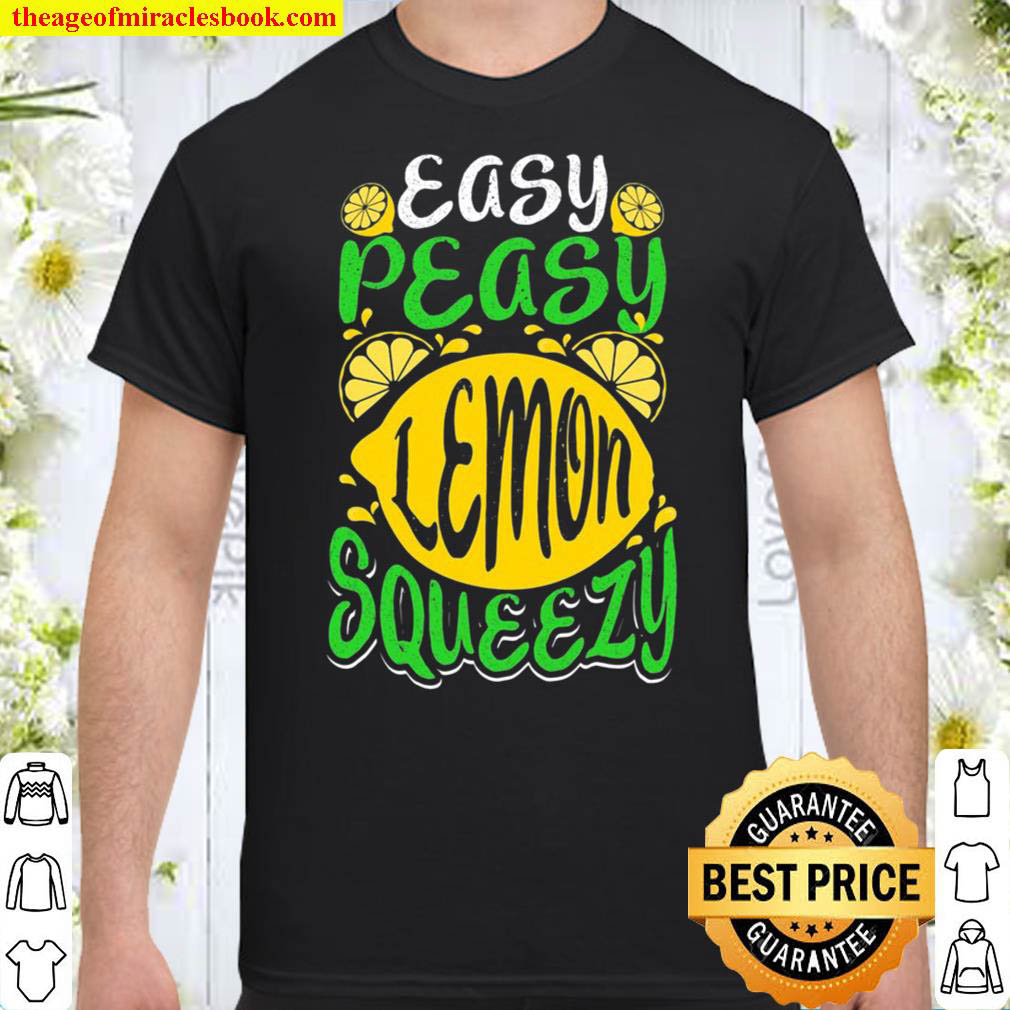 Official Easy Peasy Lemon Squeezy Funny Saying Cute Slogan Shirt