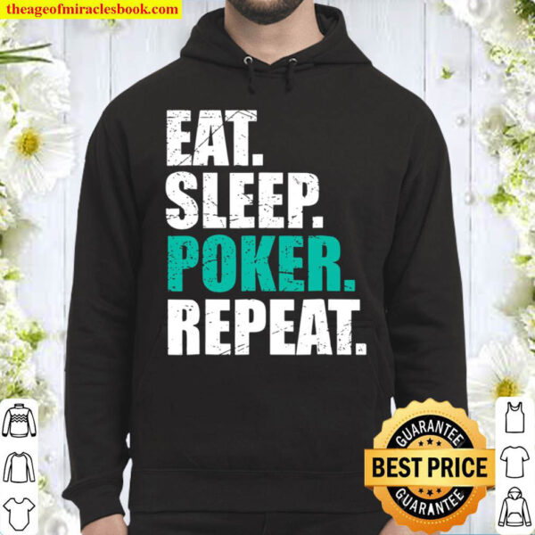 Eat Sleep Poker Repeat Lucky Quote For Poker Players Hoodie
