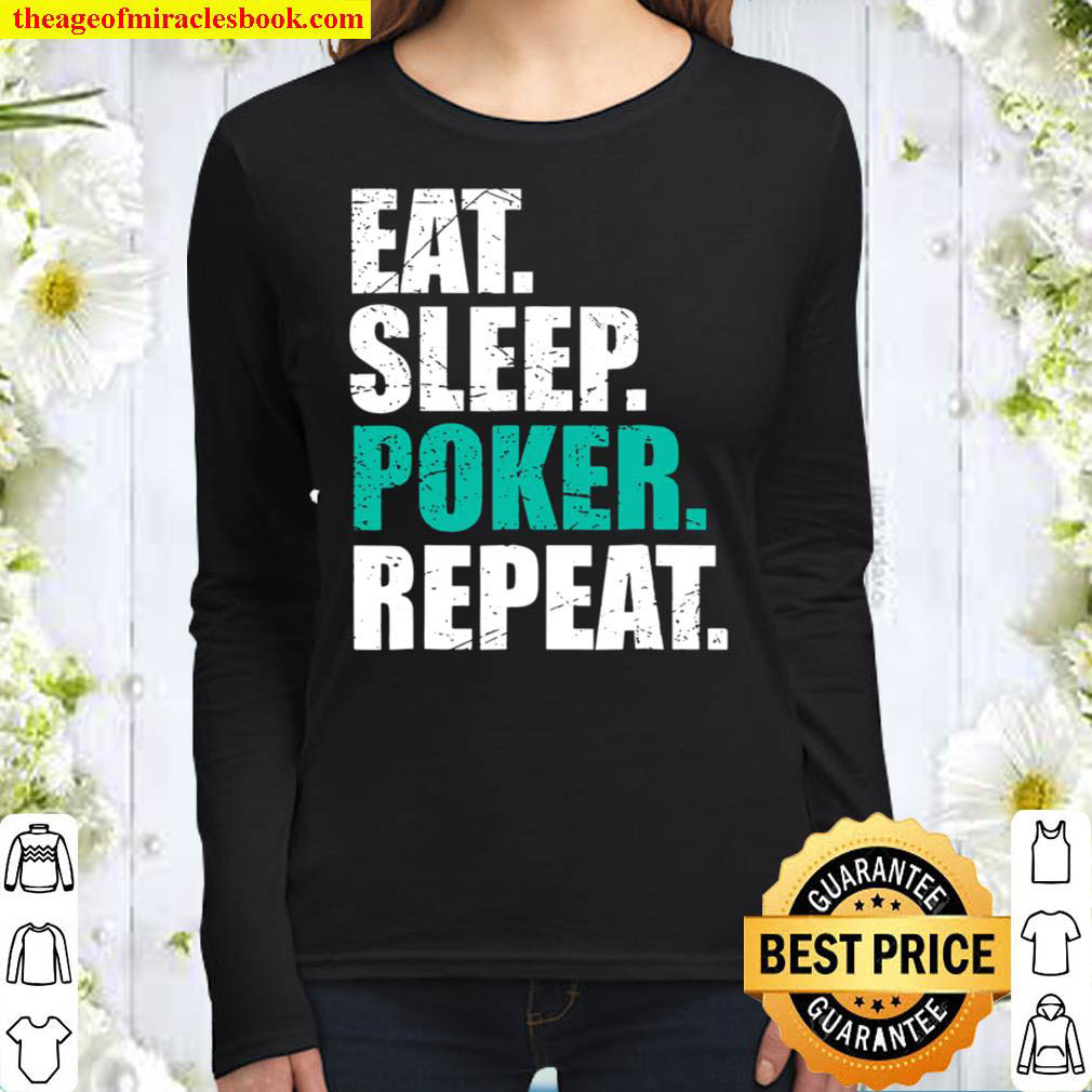 Eat Sleep Poker Repeat Lucky Quote For Poker Players Women Long Sleeved
