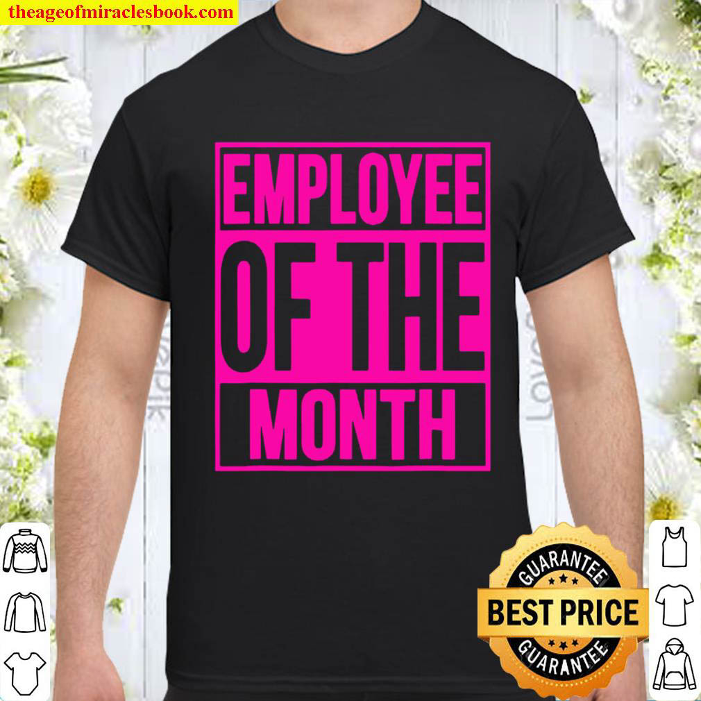 Official Employee Of The Month Reward Gift For Best Worker shirt