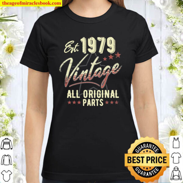 Est. 1979 Vintage Original Parts 1979 Birthday Classic Women T Shirt