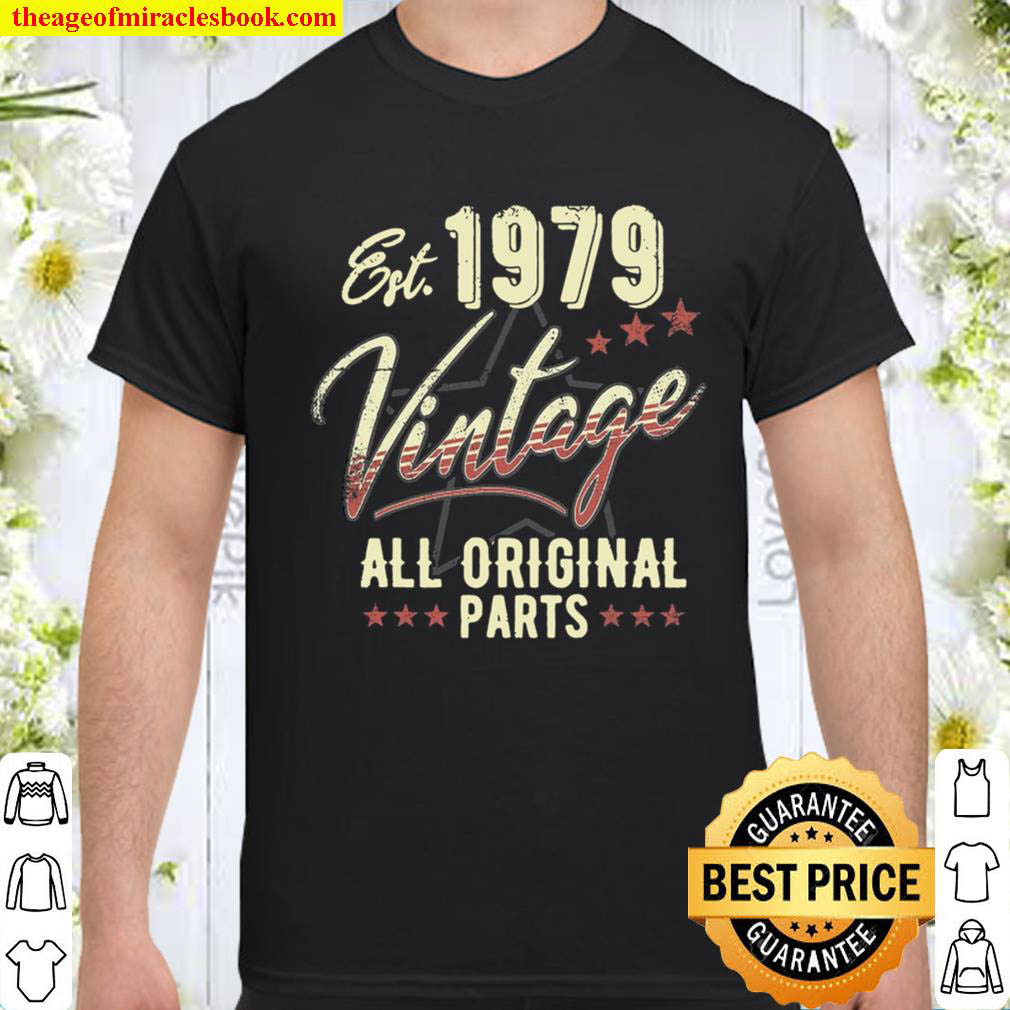 Est. 1979 Vintage Original Parts 1979 Birthday Shirt