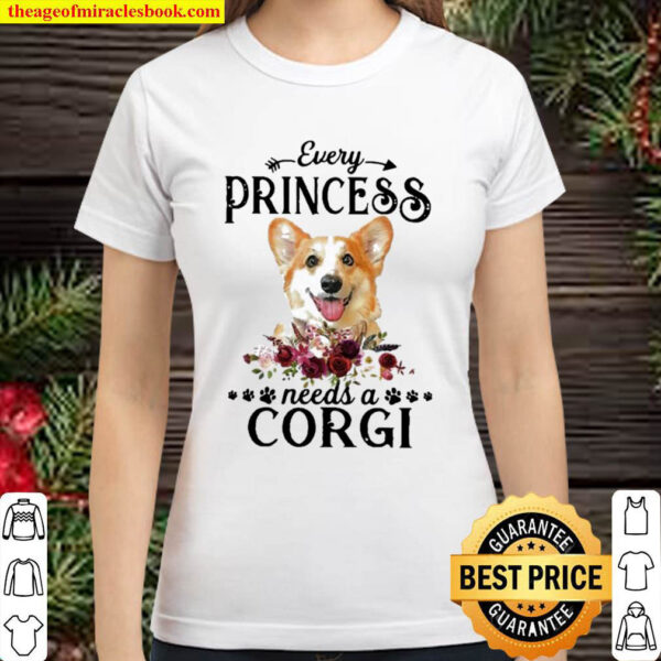 Every princess needs a corgi Classic Women T Shirt