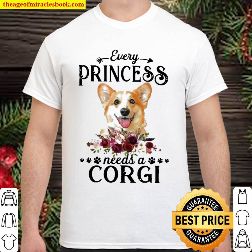 Official Every princess needs a corgi shirt