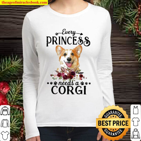 Every princess needs a corgi Women Long Sleeved