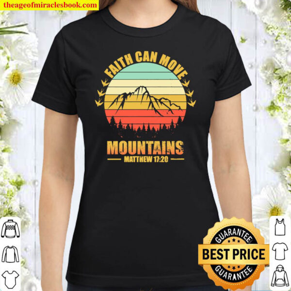 Faith Can Move Mountains Christian Biblical Religious Classic Women T Shirt