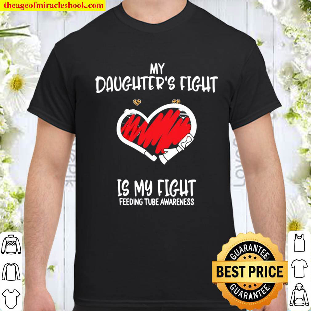 Official Feeding Tube Awareness My Daughter’s Fight Is My Fight shirt