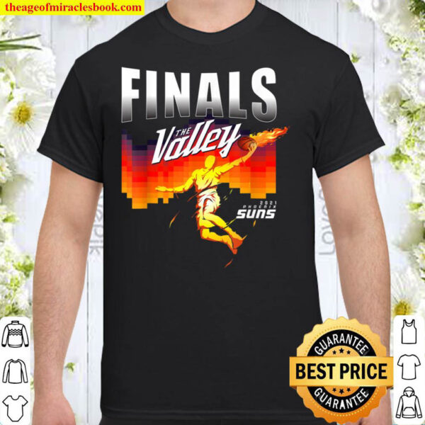 Finals The Valley Suns PHX suns AZ Fans Basketball Shirt