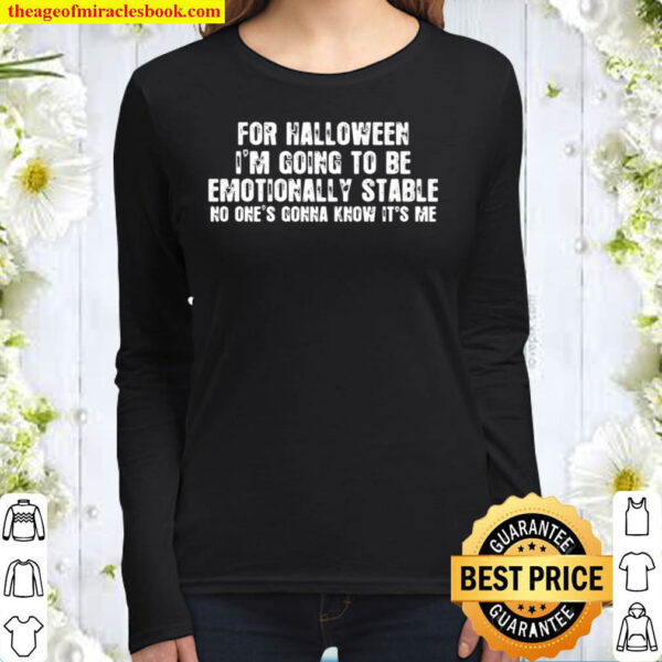 For Halloween I m Going To Be Emotionally Stable Women Long Sleeved