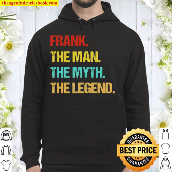 Frank The Man The Myth The Legend Hoodie