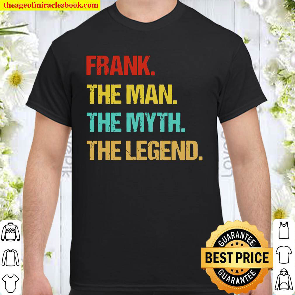 Official Frank The Man The Myth The Legend shirt