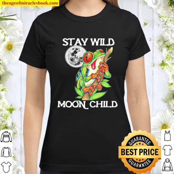 Frog Stay Wild Moon Child Classic Women T Shirt