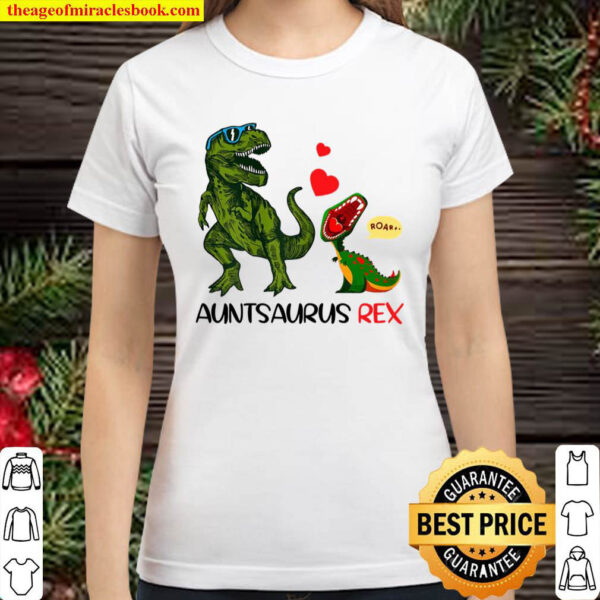 Funny Auntie Saurus Rex Shirt Auntsaur Dinosaur Auntie Classic Women T Shirt