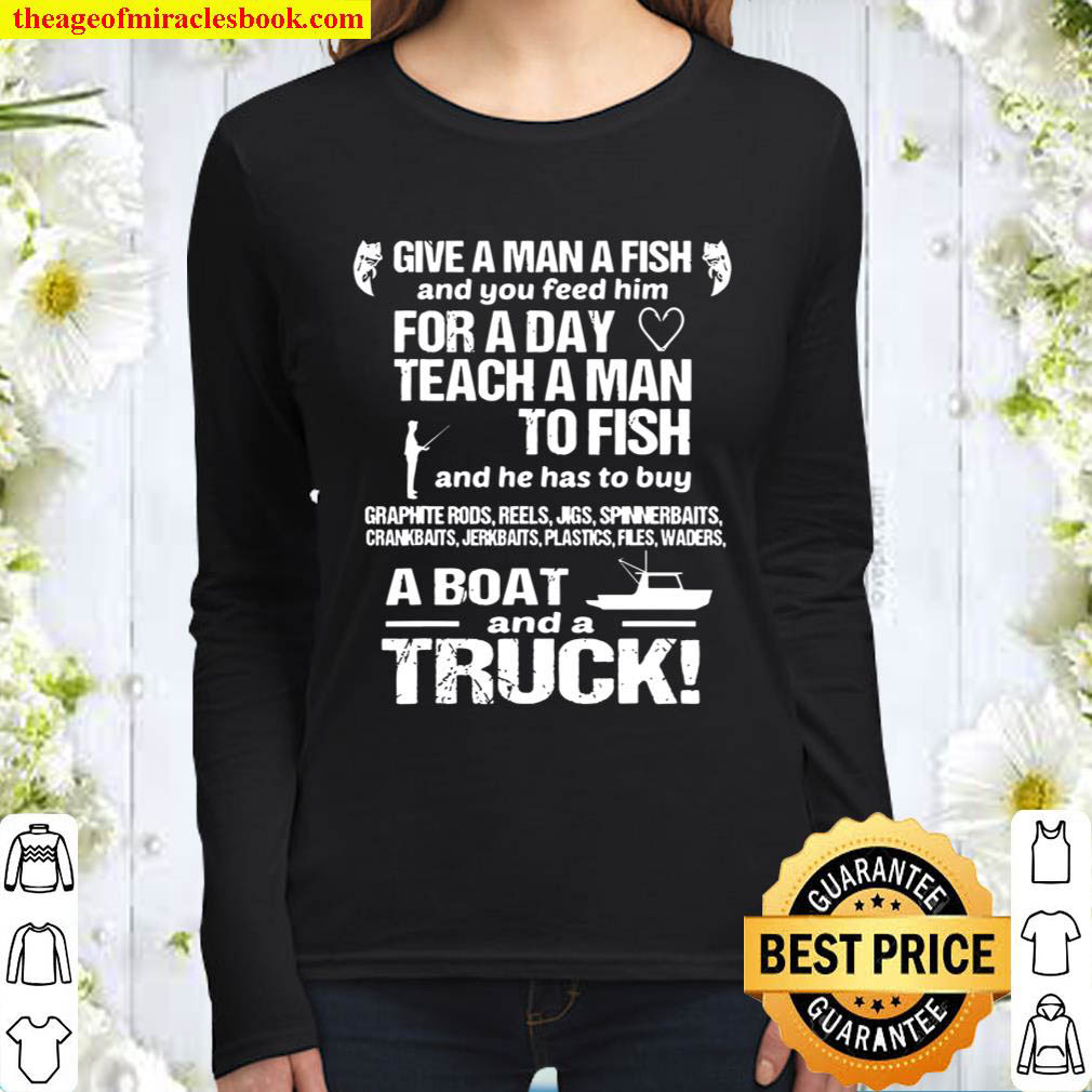 Funny Fishing Shirts For Men Give A Man A Fish Women Long Sleeved
