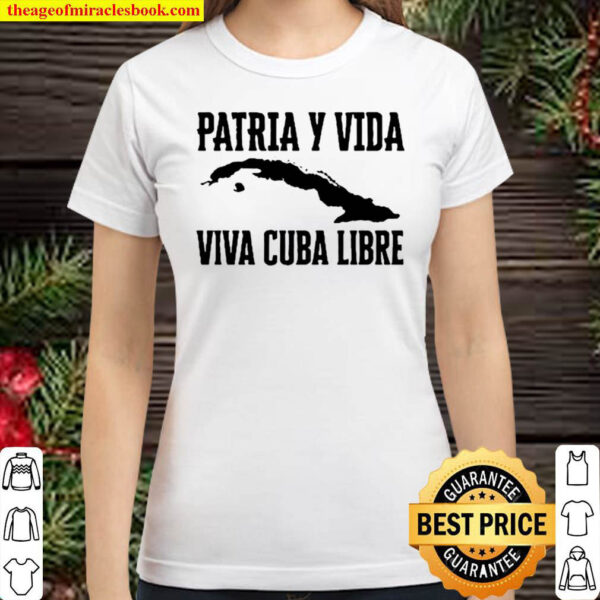 Funny Free Cuba Patria Y Vida Viva Cuba Libre Classic Women T Shirt