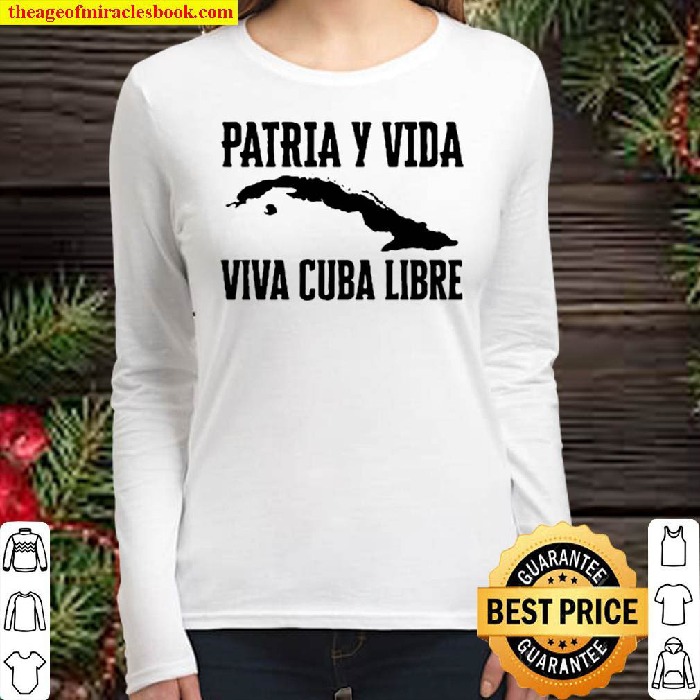 Funny Free Cuba Patria Y Vida Viva Cuba Libre Women Long Sleeved