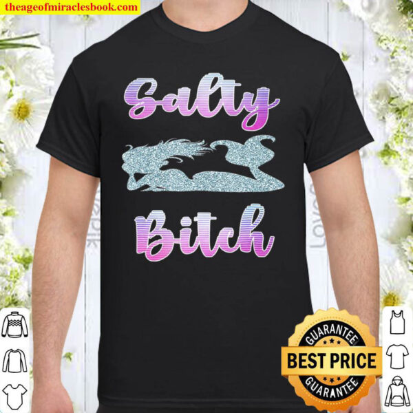 Funny Mermaid Tee Salty Bitch Shirt Gift Shirt