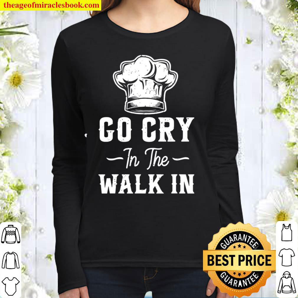 Funny Skull Chef Gift Go Cry In The Walk In Women Long Sleeved