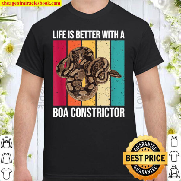 Funny Snake Life Is Better With A Boa Constrictor Shirt