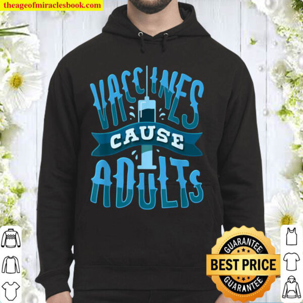 Funny Vaccines Cause Adults Pro Vaccine Design Hoodie