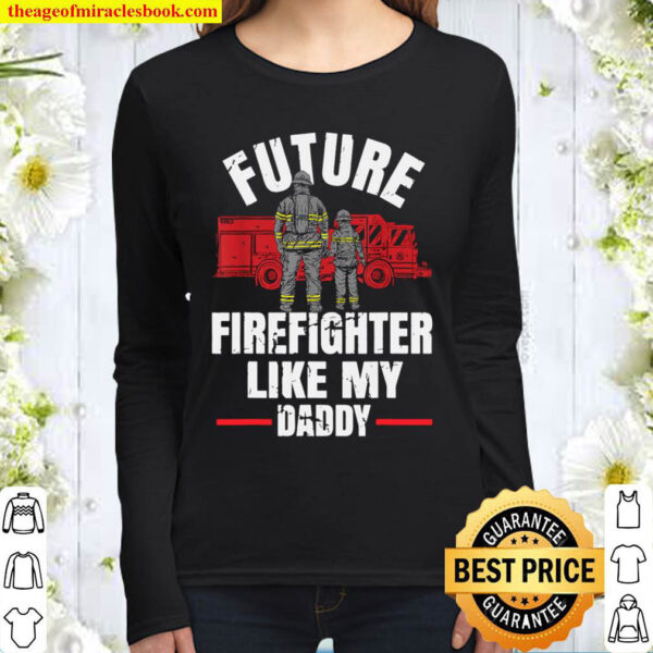 Future Firefighter Like My Daddy Women Long Sleeved