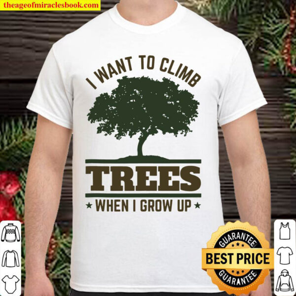 Future Tree Surgeon Arborist Climber Climb Trees Climbing Shirt