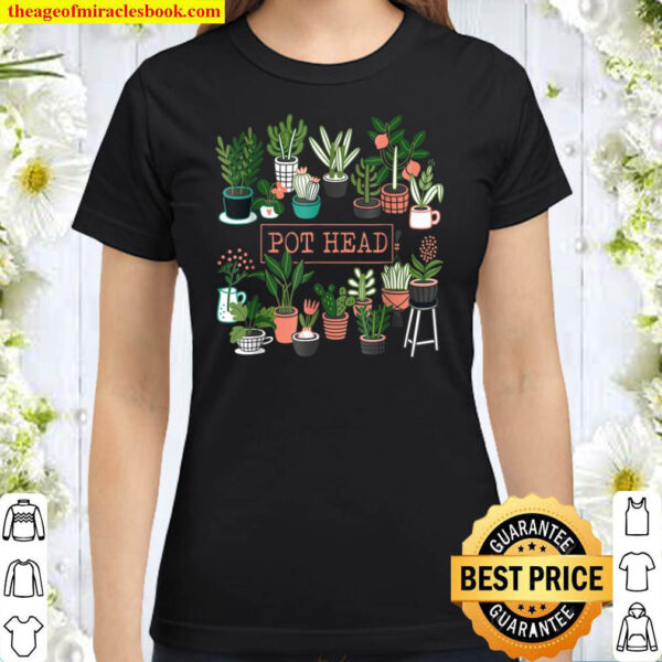 Gardening Pot Head Potted Plant Funny Famer Succulent Classic Women T Shirt