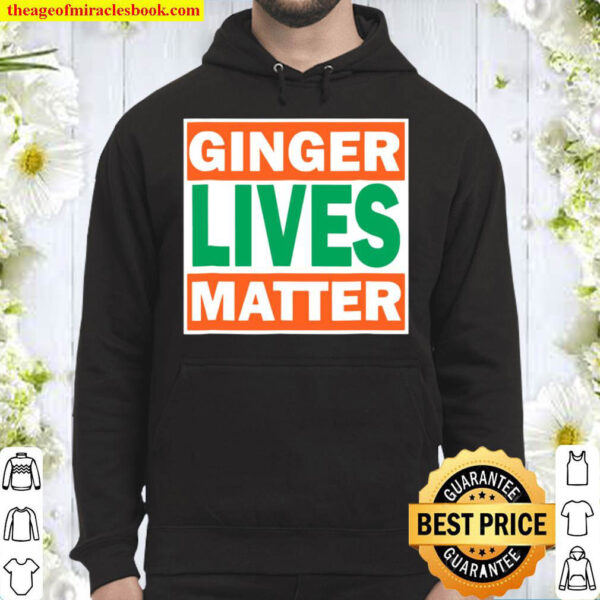 Ginger Lives Matter Funny Irish Red Head Humor Tee Hoodie