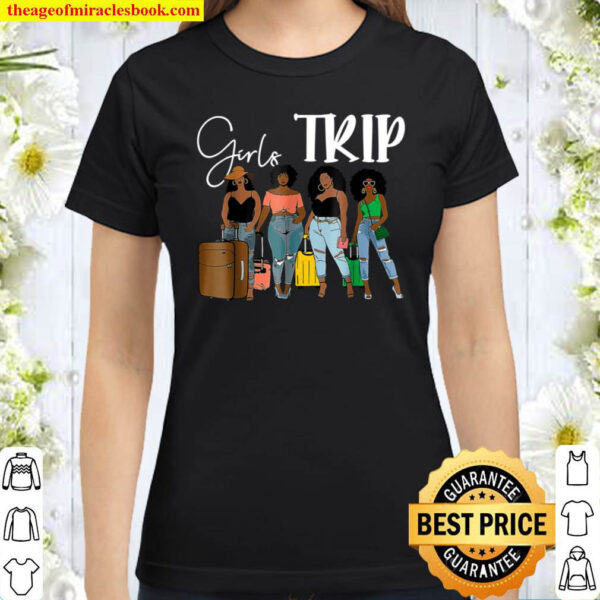 Girls Trip Black Women Queen Mela.nin African Classic Women T Shirt