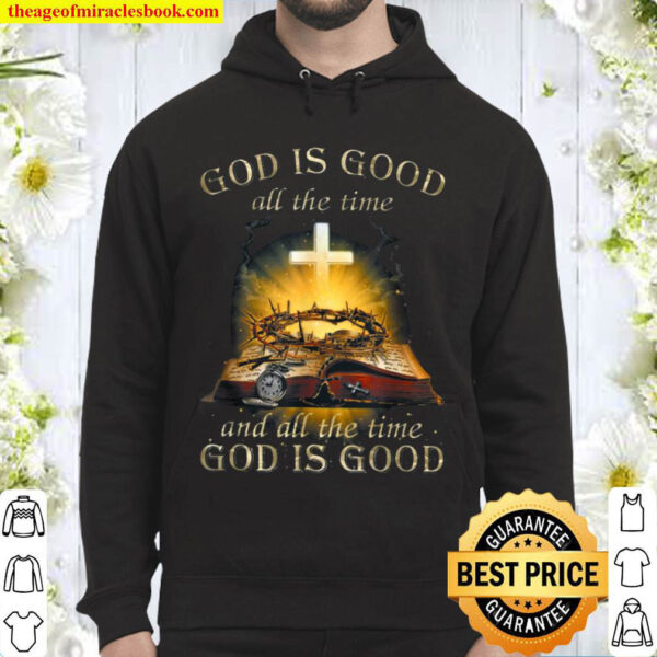God is good all the time jesus Hoodie