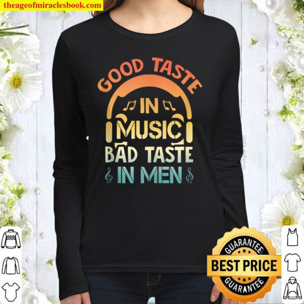 Good Taste in Music Bad Taste in Men Funny Sarcasm Women Long Sleeved