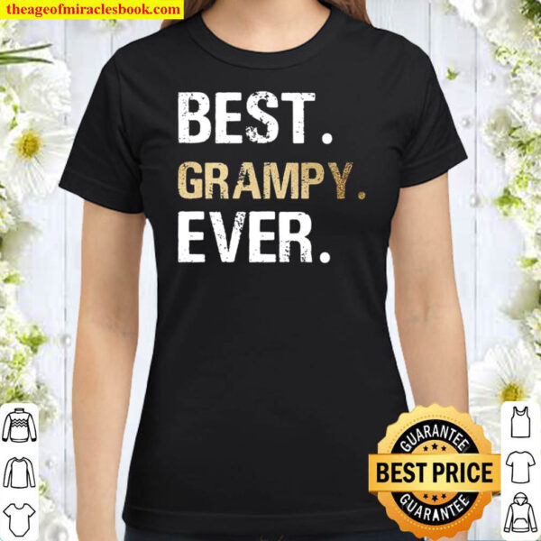 Grampy Gift From Granddaughter Grandson Best Grampy Ever Classic Women T Shirt