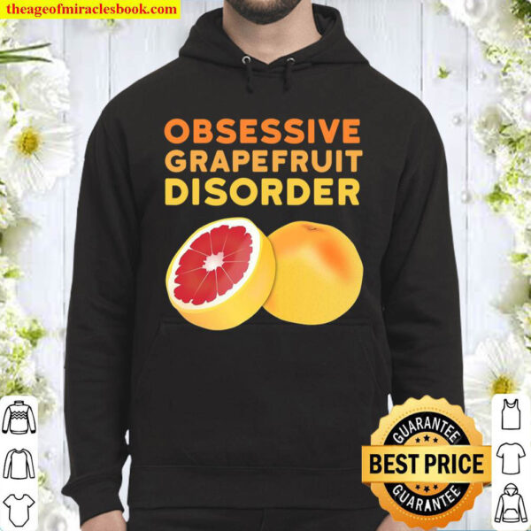 Grapefruit Funny Obsessive Grapefruit Disorder Hoodie