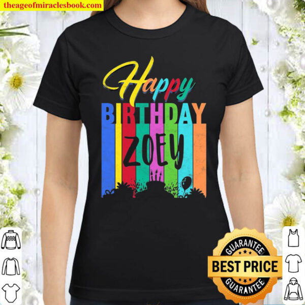 Happy Birthday Zoey Personalized Name Gift Custom B Day Classic Women T Shirt