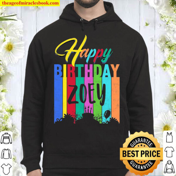 Happy Birthday Zoey Personalized Name Gift Custom B Day Hoodie