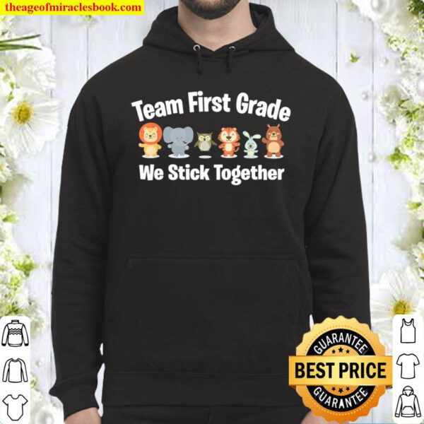 Happy First Day Of School Team First Grade We Stick Together Hoodie