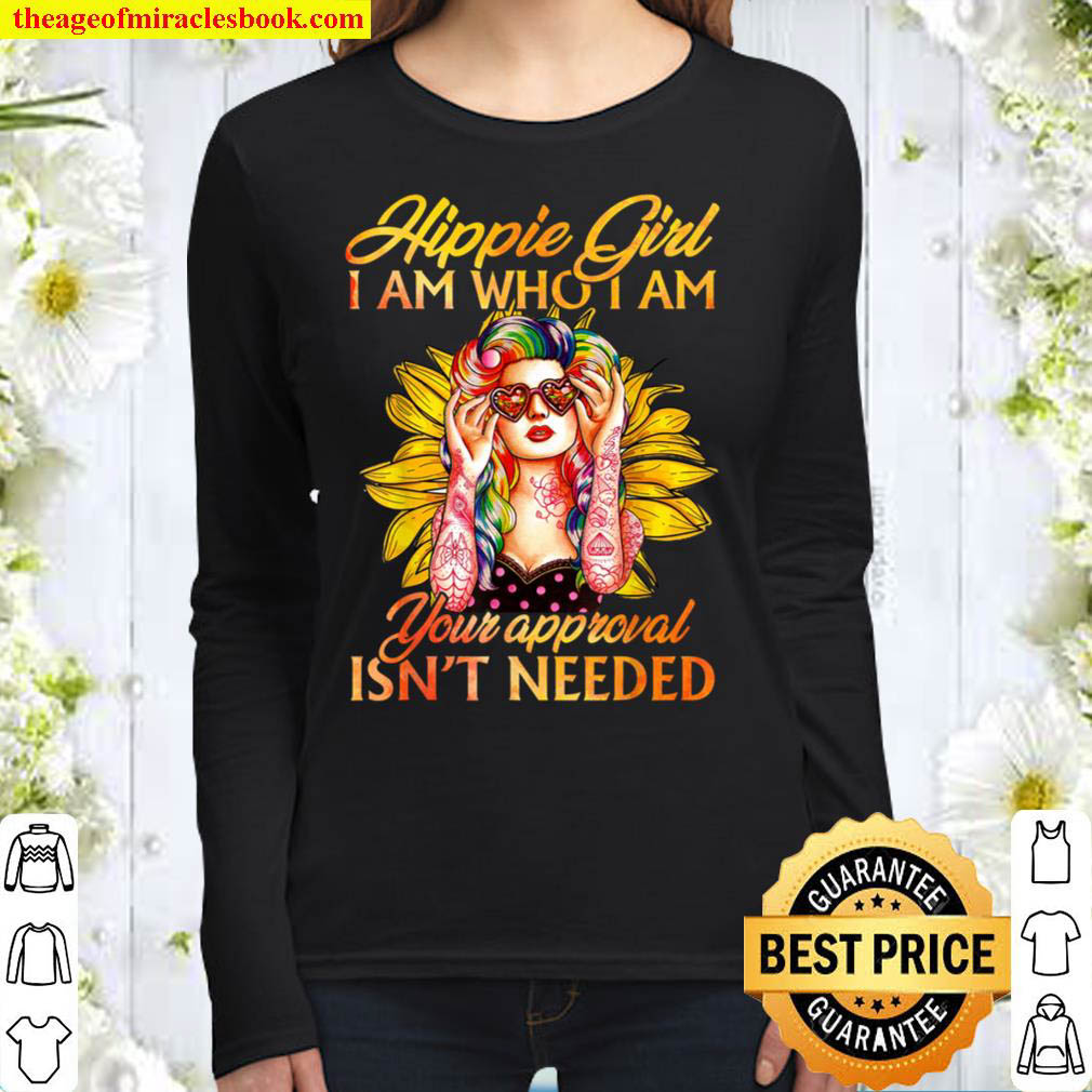 Hippie Girl I Am Who I Am Your Approval Isnt Needed Women Long Sleeved