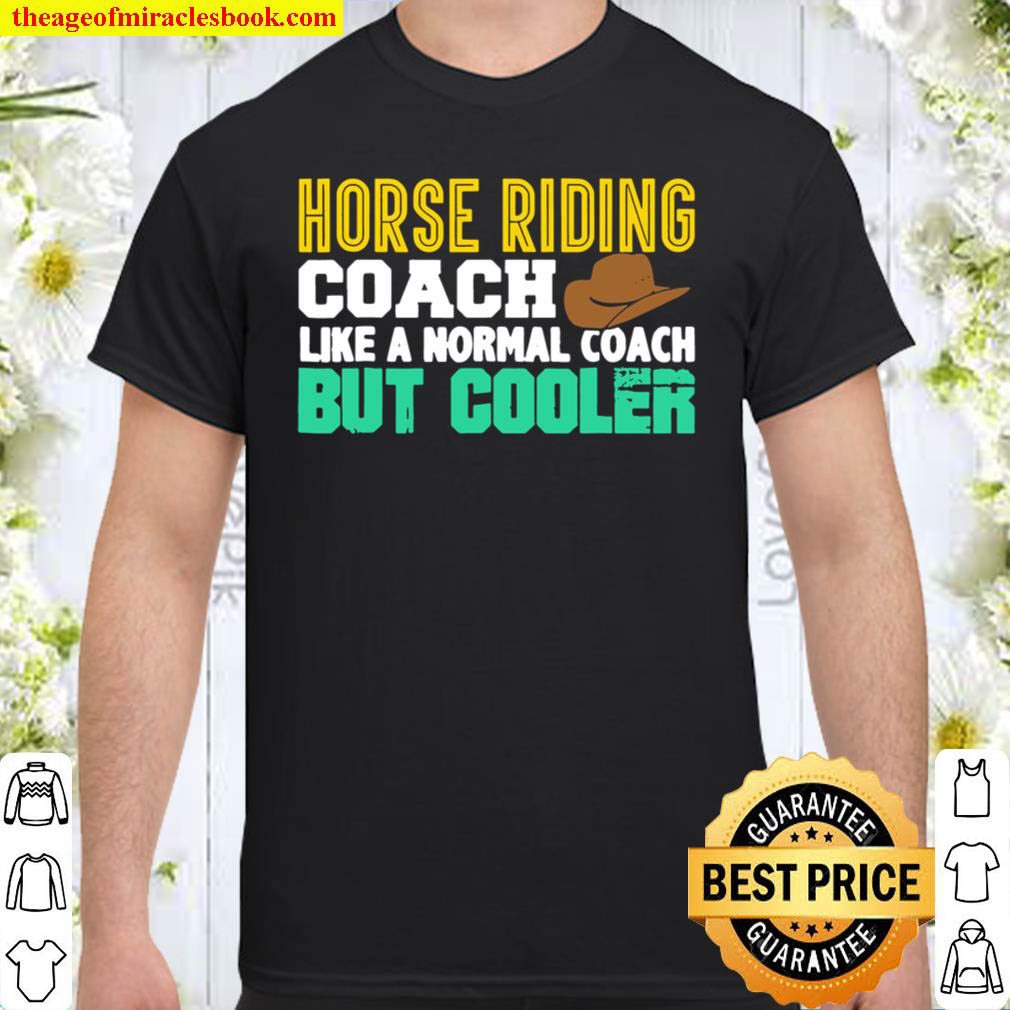 [Best Sellers] – Horse Riding Coach Trainer Coaches Equestrian Cute Shirt
