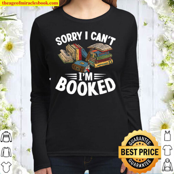 I Can t I m Booked Funny Book Lover Sarcasm Women Long Sleeved