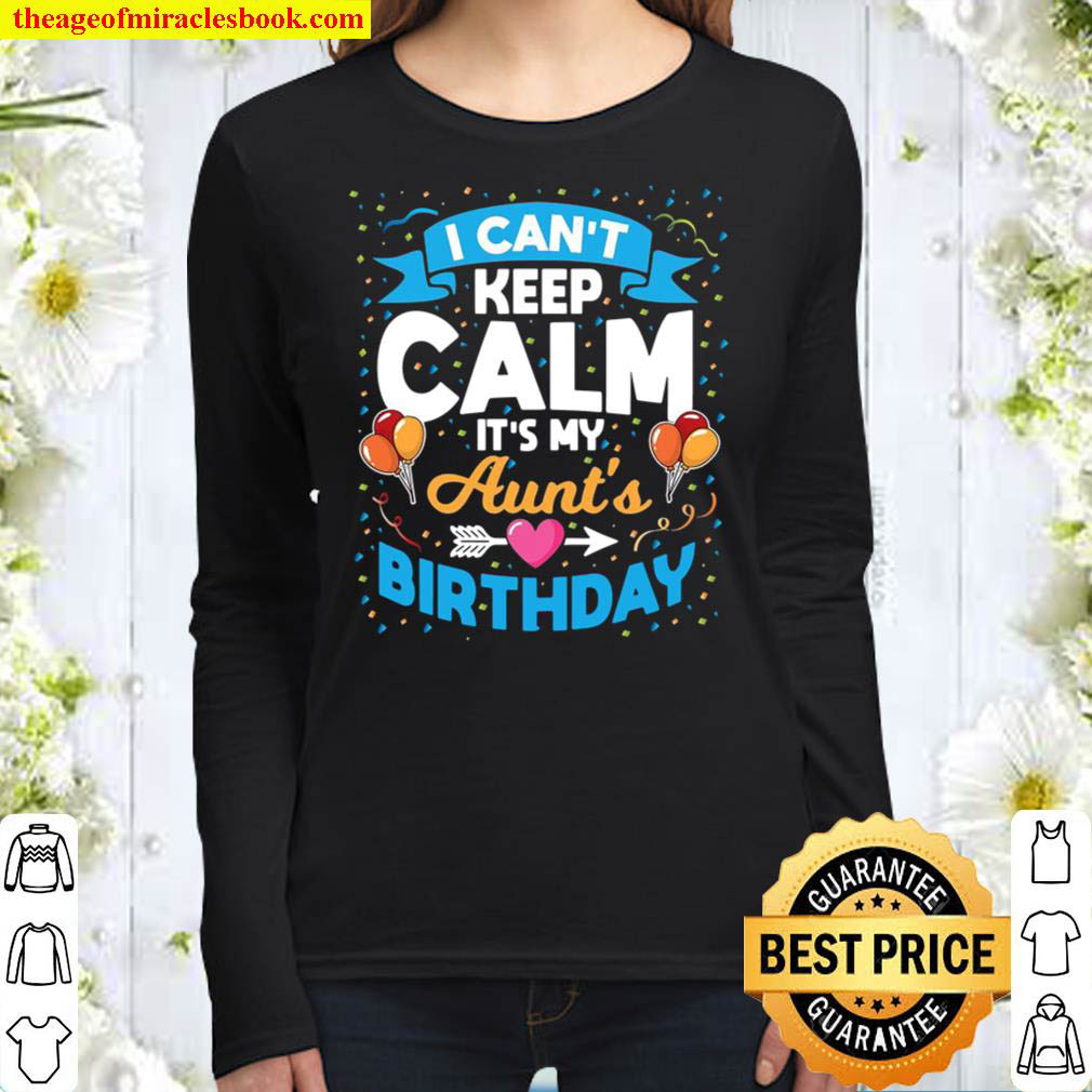 I Cant Keep Calm Its My Aunts Birthday Women Long Sleeved