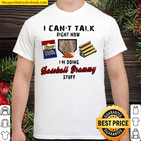 I Cant Talk Right Now Im Doing Baseball Grammy Stuff Shirt