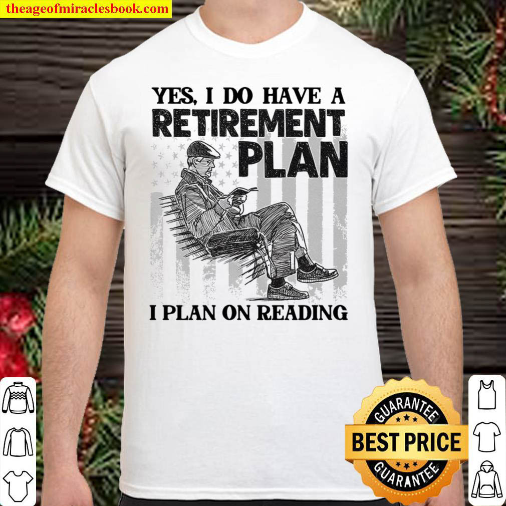 Buy Now – I Do Have A Retirement Plan I Plan On Reading Reader Grandpa Shirt