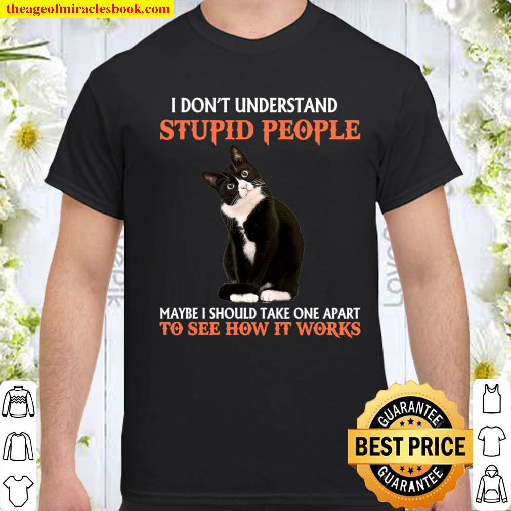 Official I Don’t Understand Stupid People Cat Shirt