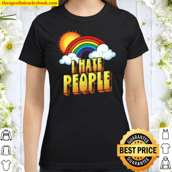 I Hate People Funny Antisocial Distressed Vintage Rainbow Classic Women T Shirt