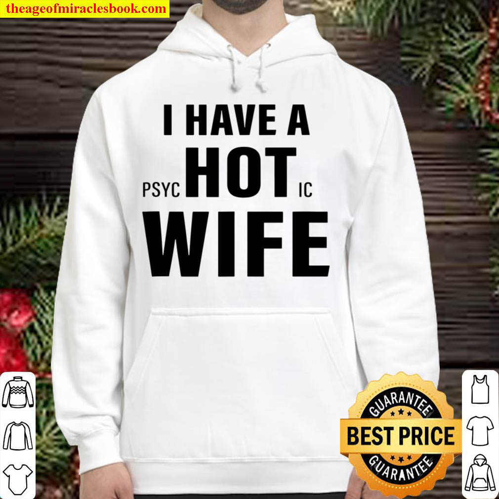 Sale Off] - I Have A Psychotic Wife Adult Humor Sarcastic Funny