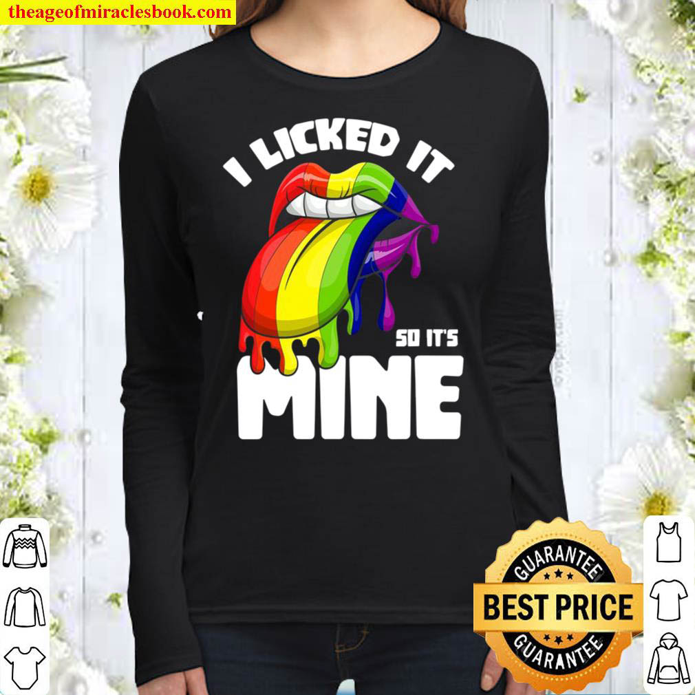 I Licked It So Its Mine Lesbian Lgbtq Gift Rainbow Flag Lgbt Women Long Sleeved