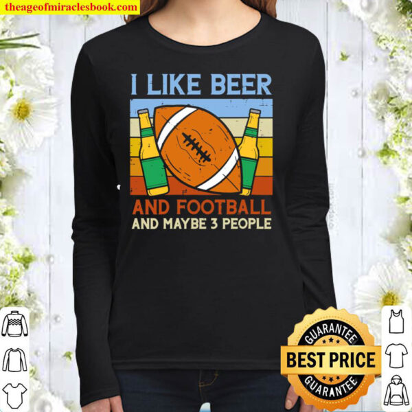 I Like Beer American Football 3 People Funny Sports Drinking Women Long Sleeved