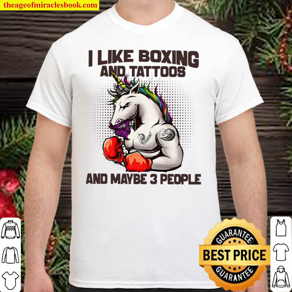 Buy Now – I Like Boxing And Tattoos And Maybe 3 People Shirt