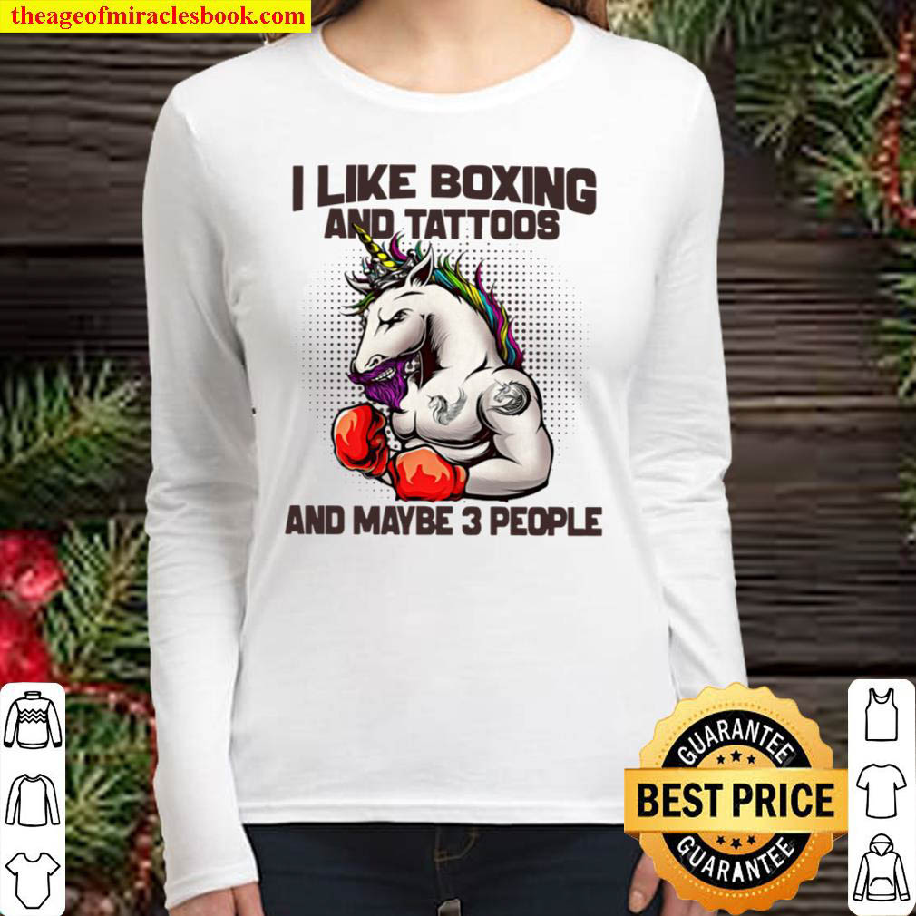 I Like Boxing And Tattoos And Maybe 3 People Women Long Sleeved