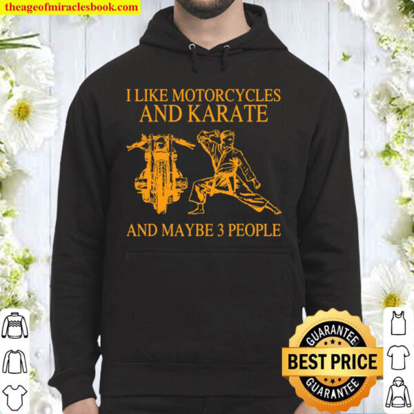 I Like Motorcycles And Karate And Maybe 3 People Hunter Hoodie